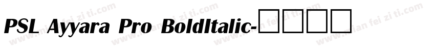 PSL Ayyara Pro BoldItalic字体转换